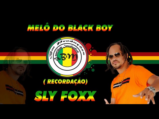 MELÔ DO BLACK BOY -  SLY FOXX class=