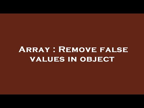 Array : Remove false values in object
