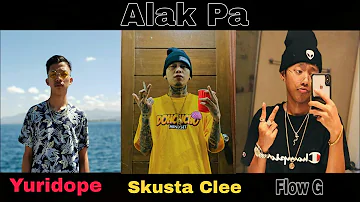 Skusta Clee - Alak Pa x Yuri Dope x Flow G