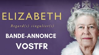 Bande annonce Elizabeth, Regard(s) Singulier(s) 