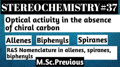 Optical activity in absence of chiral carbon: Allenes, spiranes,biphenyls
