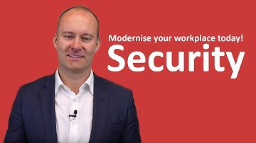 Modernise your Workplace - Security