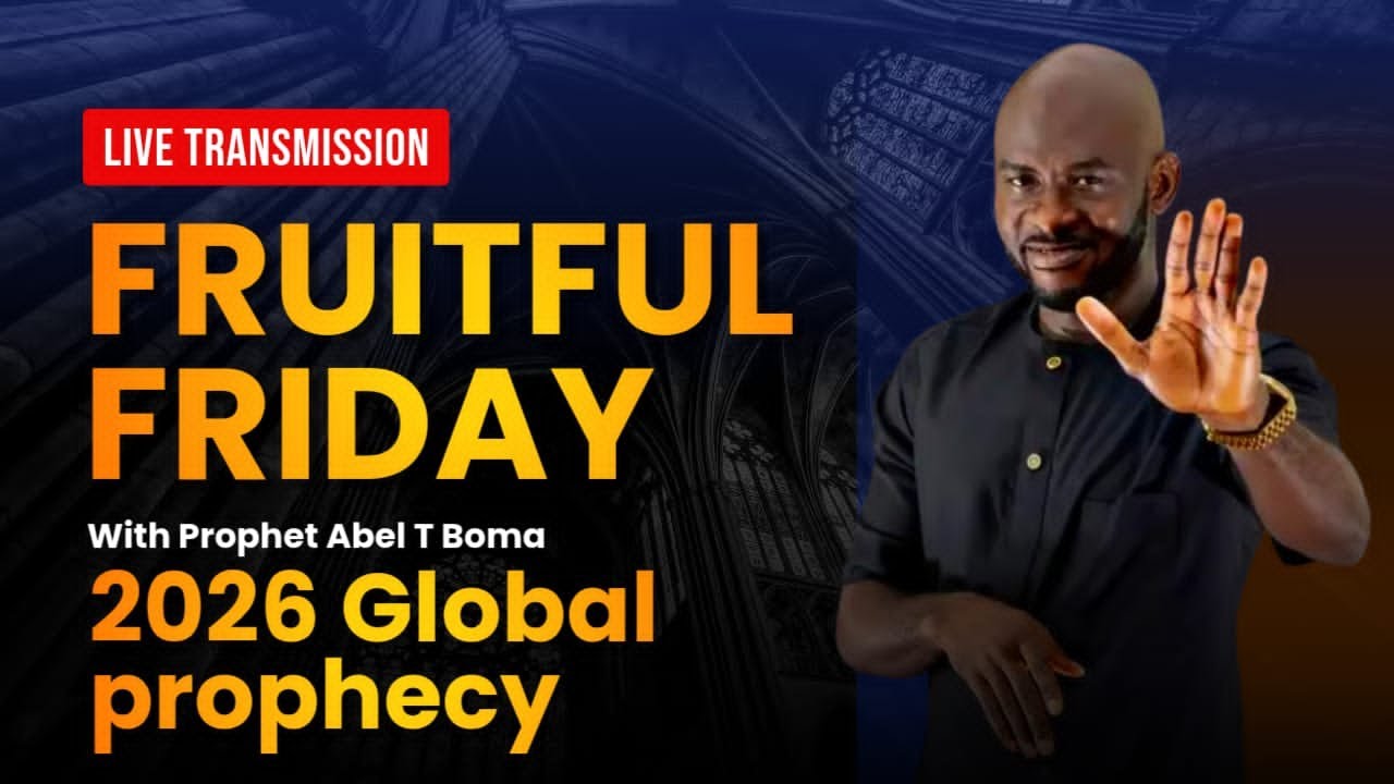 🚨Fruitful Friday Prophetic Deliverance Night with Prophet Abel T Boma 🚨2026 Global Prophecy