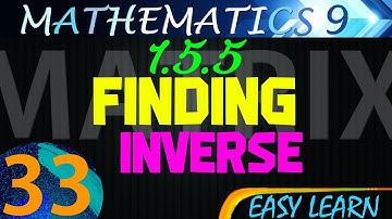 MG-9 Episode#33 | 1.5.5 Inverse of a  Matrix | Chapter#1 class 9th