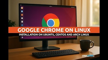 How to Install Chrome for Linux - Ubuntu, CentOS & Arch Guide