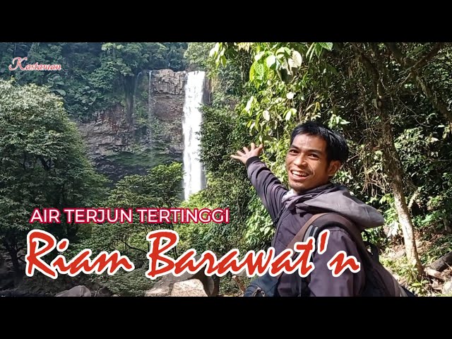 AIR TERJUN TERTINGGI DI KABUPATEN BENGKAYANG, RIAM BARAWAT'N class=