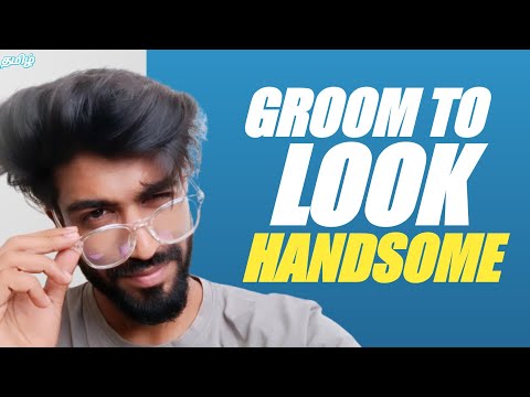Look Handsome By These 7 EASY GROOMING HABITS | தமிழ்