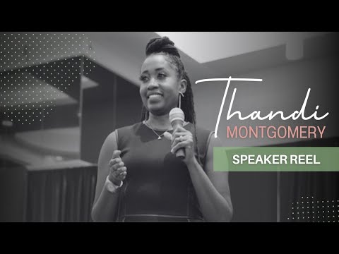 Thandi Montgomery's Speaker Reel