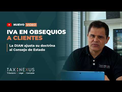 IVA en obsequios a clientes: la DIAN ajusta su doctrina al Consejo de Estado