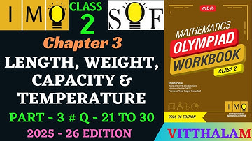 | Class 2 | IMO | SOF | Olympiad | Ch 3 | Length | Weight | Capacity | P 3 | Q 21 to 30 | 2025 - 26|