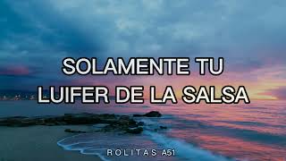 Solamente Tu (LETRA) - Luifer De La Salsa