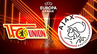 Union Berlin - Ajax Amsterdam (Rückspiel)  UEFA Europa League [PROGNOSE]