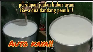 Mengaduk bubur ayam dua dandang penuh!! Persiapan jualan bubur ayam