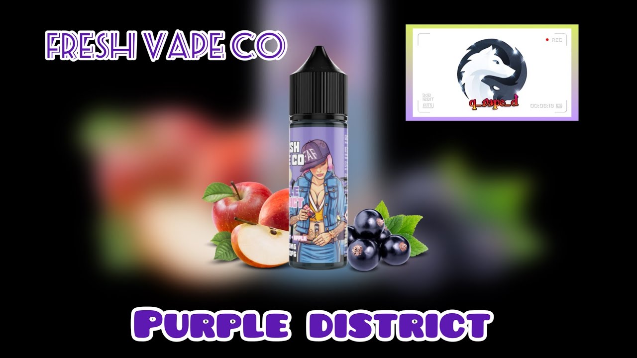Purple district de chez Fresh vape co !!! 🍏 🍇  