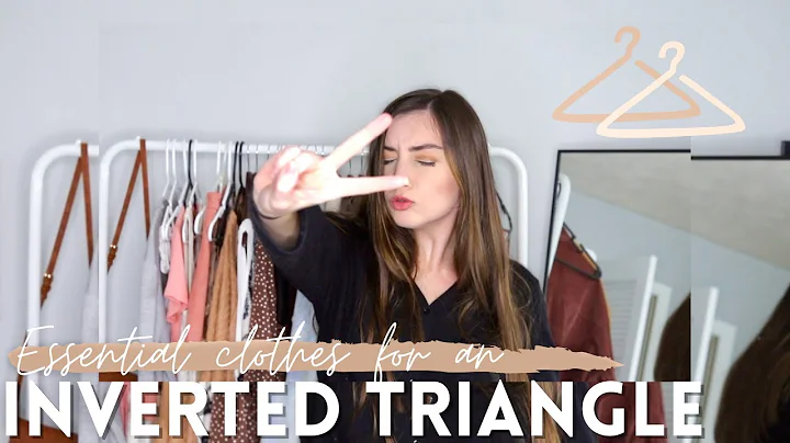 INVERTED TRIANGLE CLOTHING ESSENTIALS!!!! | what to wear if you are an inverted triangle