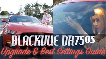 BlackVue DR750s Upgrade (from DR650s) & Best Settings Guide