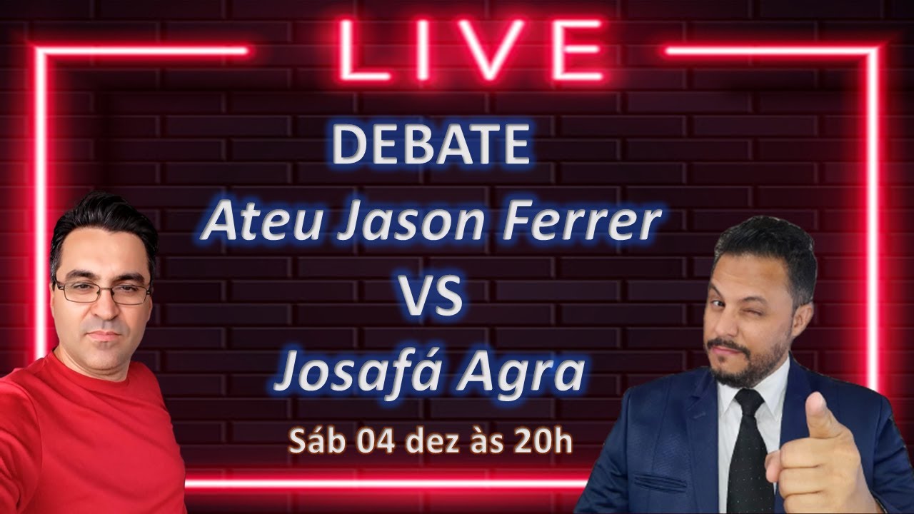 LIVE: JASON FERRER(ATEU) VS JOSAFÁ AGRA(CRISTÃO)-IMORALIDADE NOS