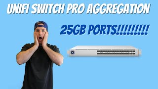 Unifi Switch Pro Aggregation 25GB PORTS !!!