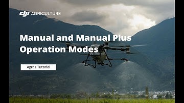 Agras Tutorial: Manual and Manual Plus Operation Modes