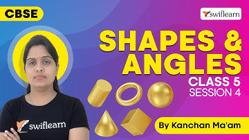 Shapes and Angles | How to Measure an Angle? | CBSE Class 5 Maths | Session 4 - Swiflearn
