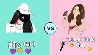 BTS  GIRL VS BLACK PINK  GIRL || #btsvsblackpink