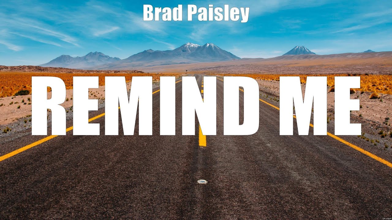 Brad Paisley Remind Me (Lyrics) Every Single Summer, Way of the