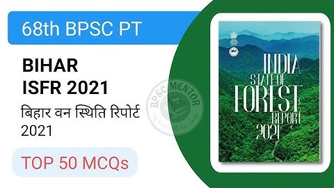 Bihar & India State Of Forest Report 2021 (ISFR) | बिहार वन स्थिति रिपोर्ट 2021 | 68th BPSC PT 2023