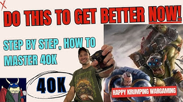 "How I Mastered Warhammer 40k – And How You Can Too" (stop struggling, start improving)