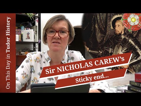 March 8 - Sir Nicholas Carew's sticky end