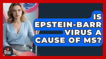 Is Epstein-Barr Virus A Cause Of MS? - MS Support Network