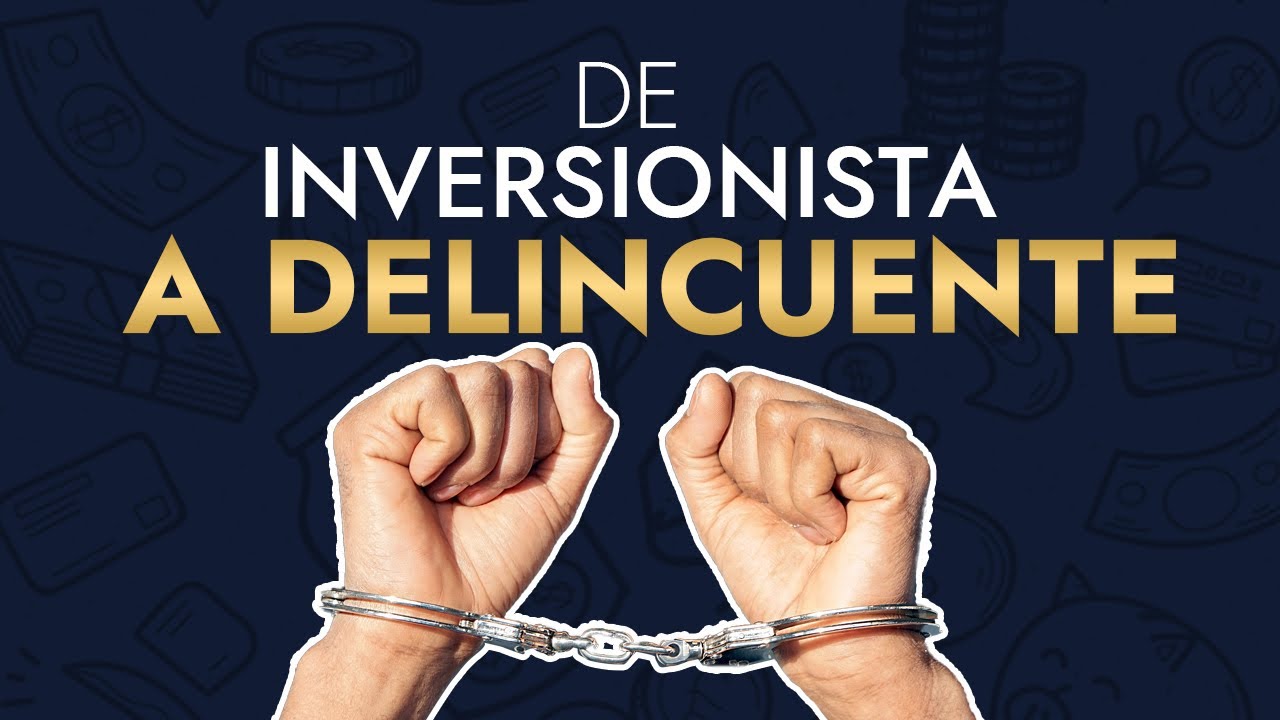 De Inversionista a Delincuente | Carlos Rodiles