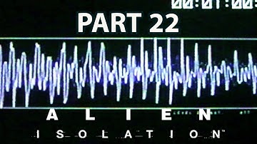 THE MESSAGE - PART 22 | ALIEN: ISOLATION WALKTHROUGH GAMEPLAY (PC)