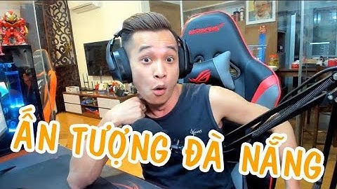 Chuyến Đi Đà Nẵng Đầy Ấn Tượng Của Tộc Trưởng Mixigaming.