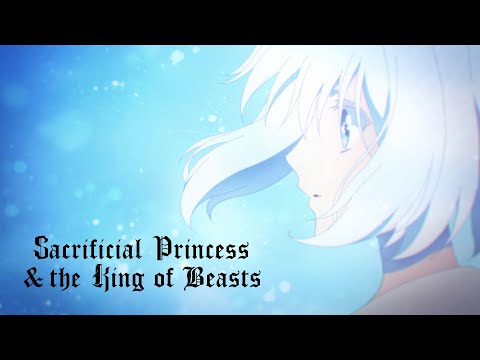 Niehime to Kemono no Ou(Sacrificial Princess and the King of  Beasts)-Trailer 02 