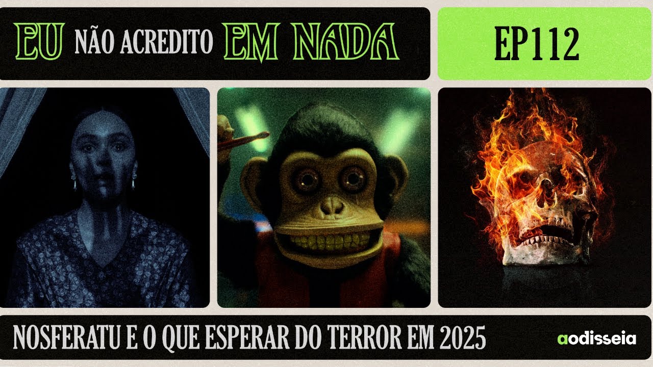 Nosferatu e o nossas expectativas para o terror em 2025 | Eu Não Acredito em Nada Livecast