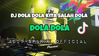 DJ DOLA DOLA KITA SALAH DOLA VIRAL TIKTOK‼️Adit Sparky  Nwrmxx FULLBASS