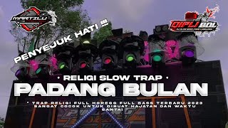 TRAP SHOLAWAT TERBARU||DJ SHOLAWAT SLOW BASS||dj padang bulan