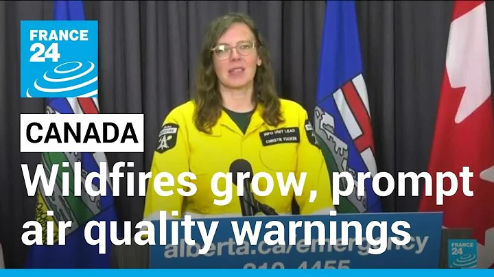 Canada wildfires grow, prompt air quality warnings • FRANCE 24 English