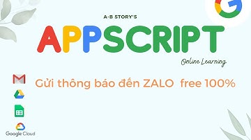 #appscript GỬI THÔNG BÁO ĐẾN  ZALO TỪ GOOGLE SHEET, APPSHEET - free 100%  ! demo