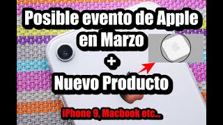 NUEVO EVENTO DE MARZO DE APPLE + NUEVO PRODUCTO!!!