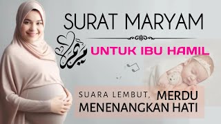 SURAT MARYAM UNTUK IBU HAMIL AGAR JANIN SEHAT SHOLEH BAHAGIA