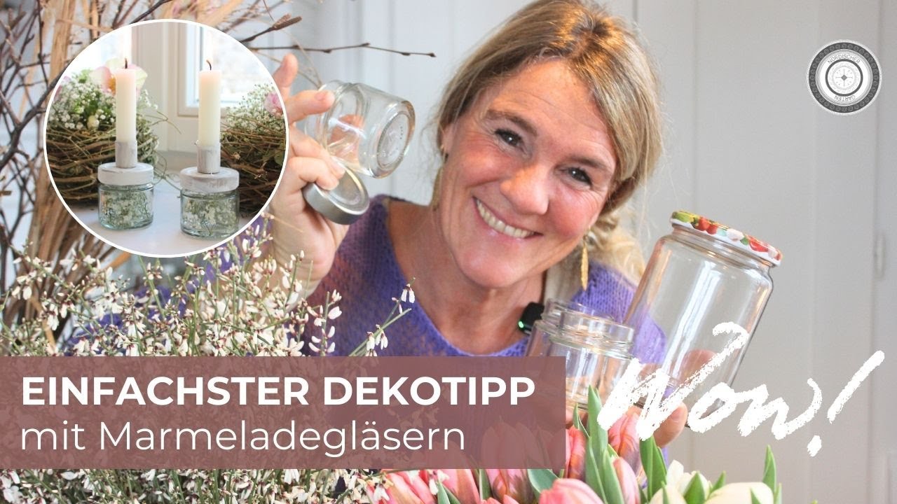 DIY - GENIALE FRÜHLINGSDEKO - dafür brauchst du NUR MARMELADEGLÄSER