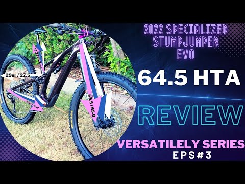 2022 Stumpjumper Evo, Versatilely Series, HTA 64.5 Full 29er Review Eps#3