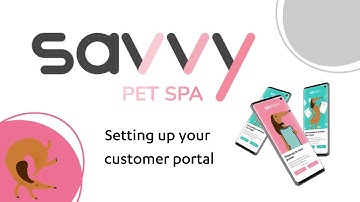 Setting up the Customer Portal - Savvy Pet Spa - 2024