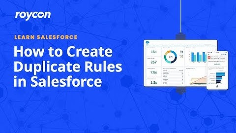 How to Create Duplicate Rules in Salesforce
