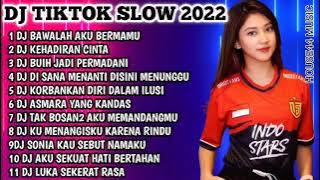 DJ TIKTOK SLOW 2022 • BAWALAH AKU BERSAMAMU • DJ BUIH JADI PERMADANI