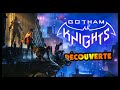 Cest si naze que a  dcouverte de gotham knights 