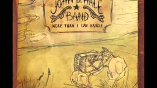 Video thumbnail of "John D. Hale Band-More Than I Can Handle"