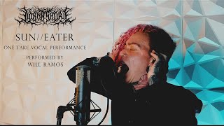 Lorna Shore - Sun//Eater - Thewillramos (One Take Vocal Performance)