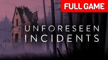 Unforeseen Incidents | Full Game Walkthrough | No Commentary